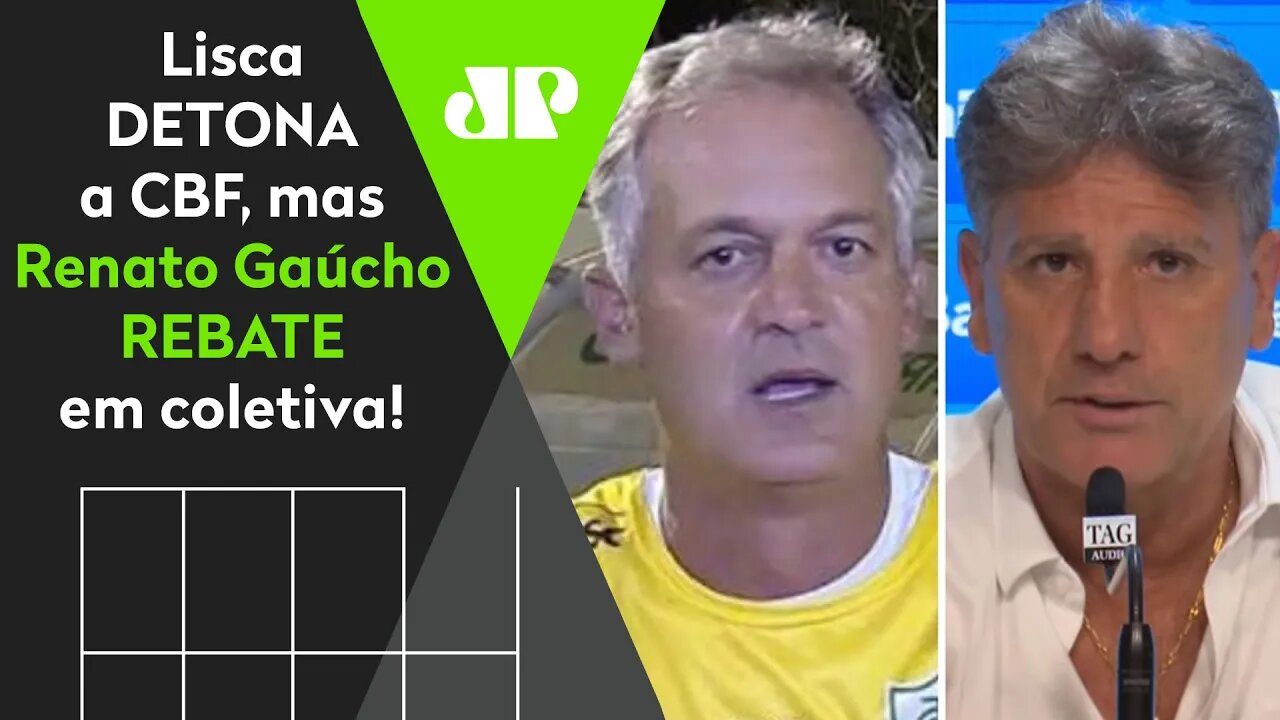 QUEM TÁ CERTO? Lisca DESABAFA e COBRA CBF, mas Renato Gaúcho REBATE em coletiva!