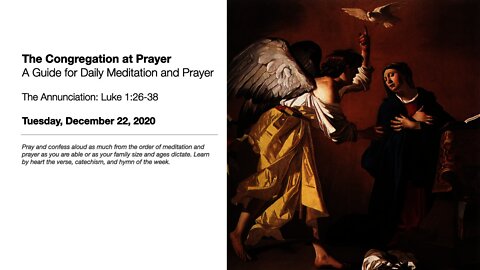 The Annunciation - The Congregation at Prayer for December 22, 2020