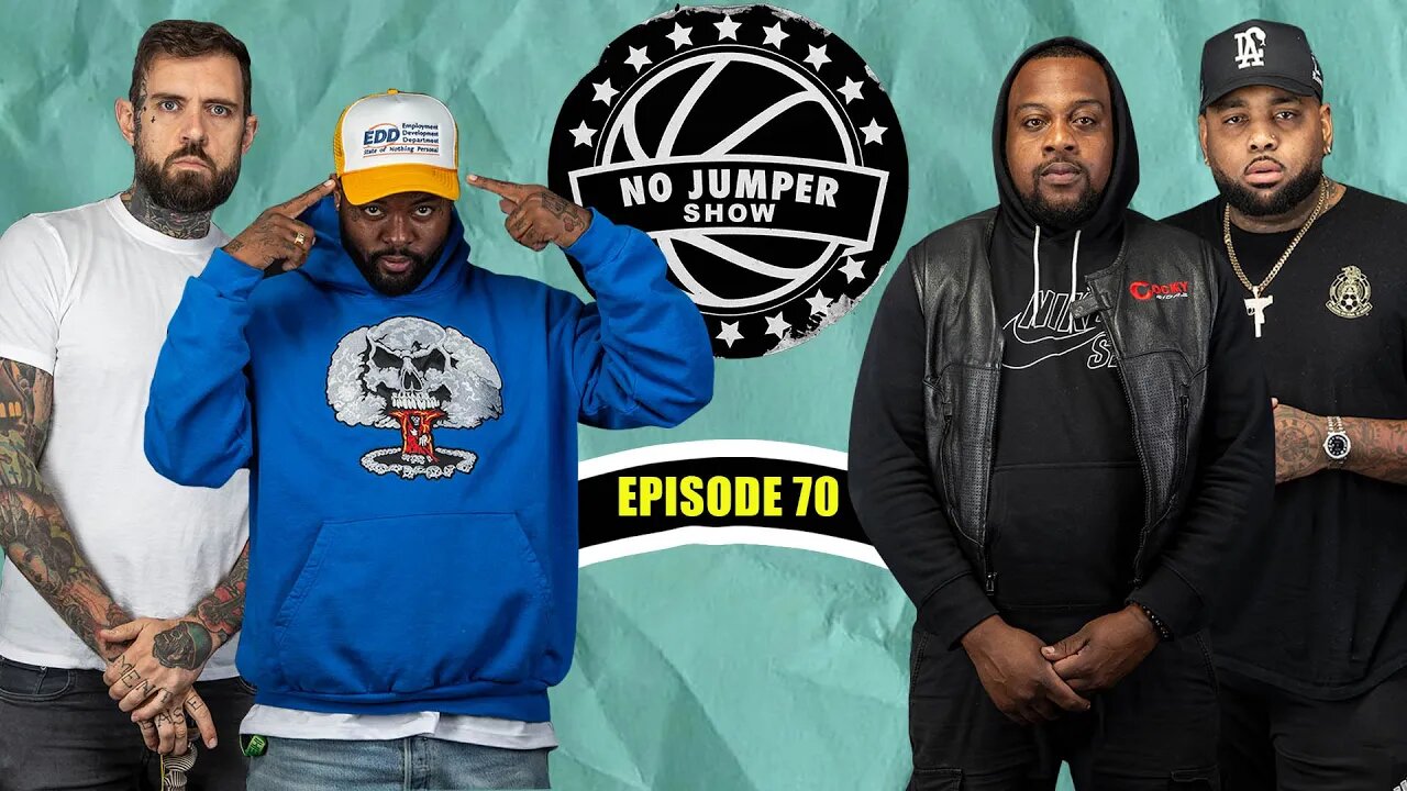 The No Jumper Show Ep. 70