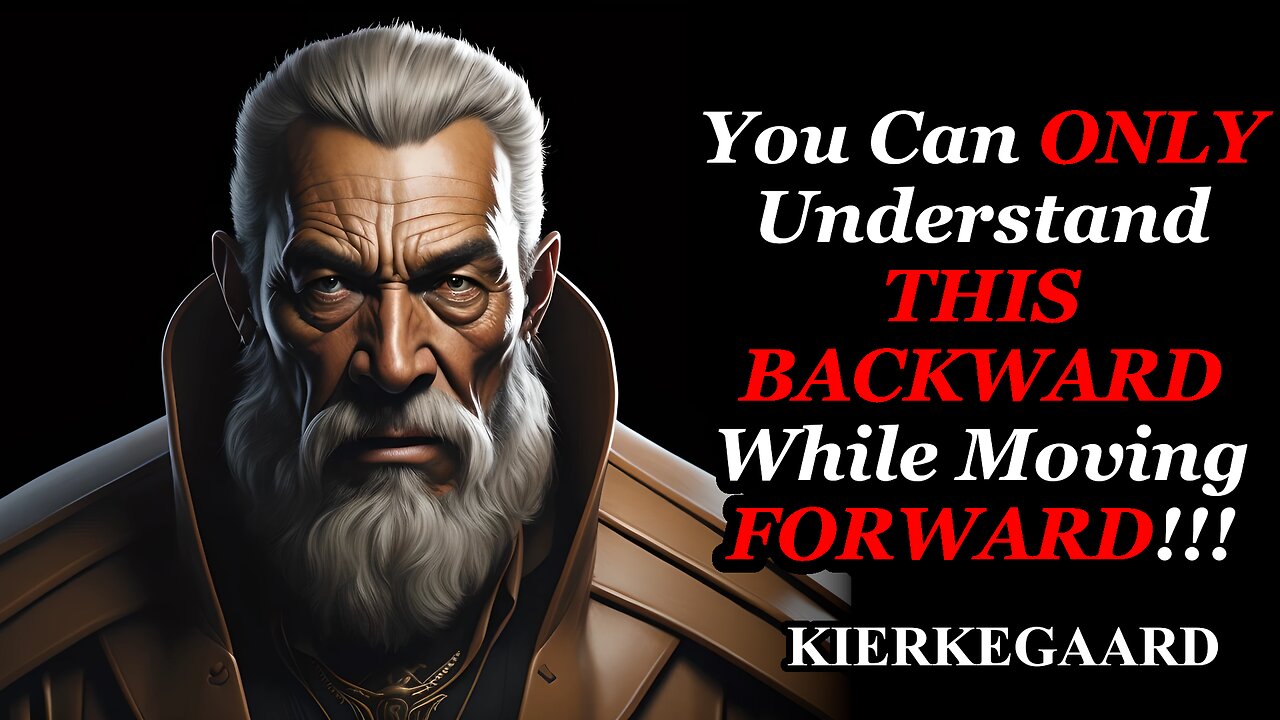 Unlocking Life's Paradox: Understand Backward, Live Forward! | Kierkegaard