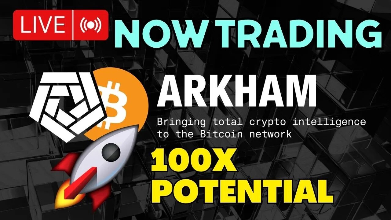 ARKHAM crypto listing live on Binance & MEXC | Make 100X with ARKM Coin. Details!