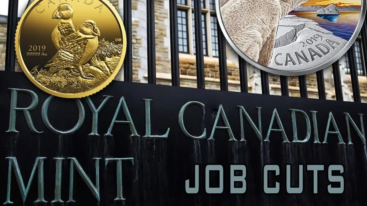 Royal Canadian Mint Cuts Jobs!