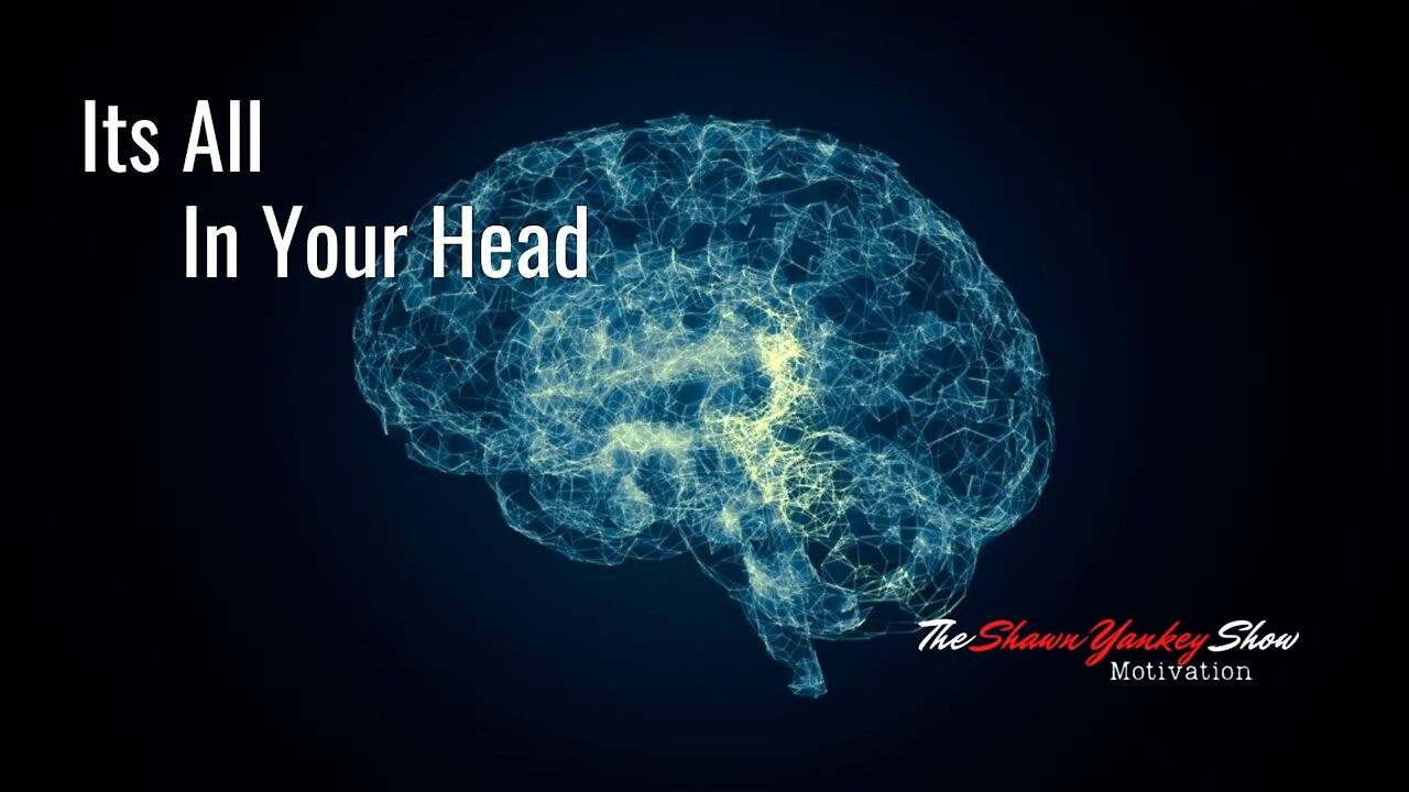It's All In Your Head