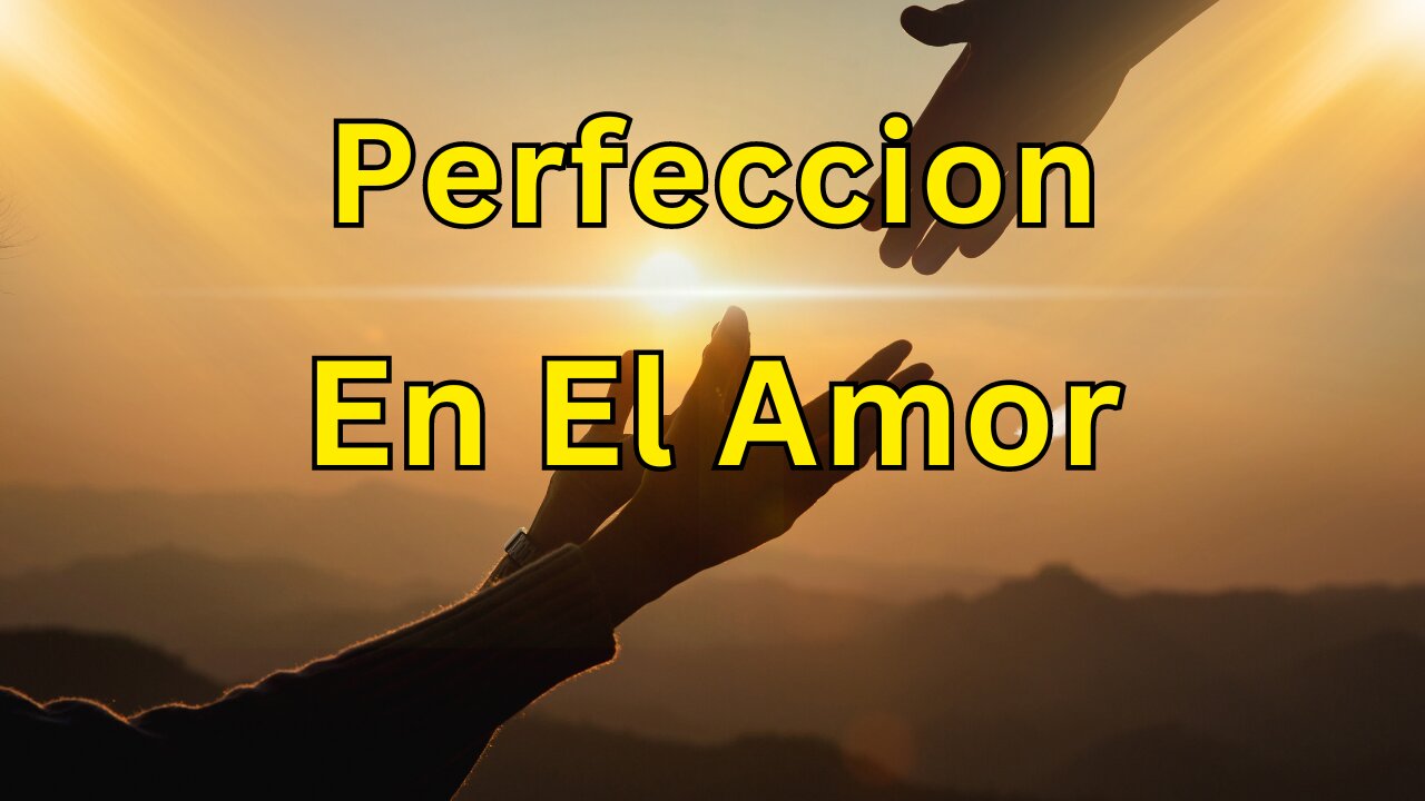 Perfeccionado En El Amor