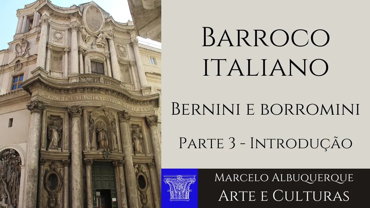 Bernini e Borromini - Introdução - parte 3