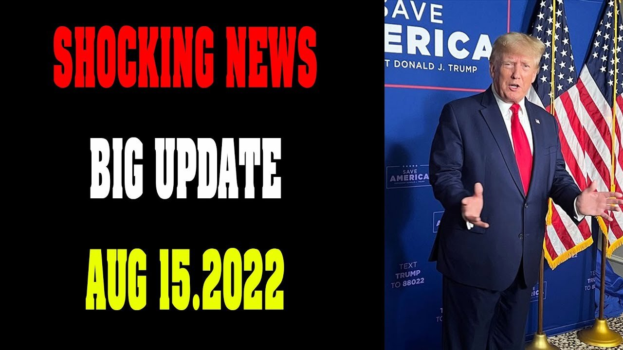 SITUATION SHOCKING NEWS UPDATE OF TODAY'S AUG 15, 2022