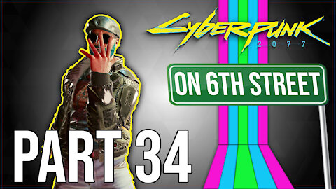 Cyberpunk 2077 on 6th Street Part 34