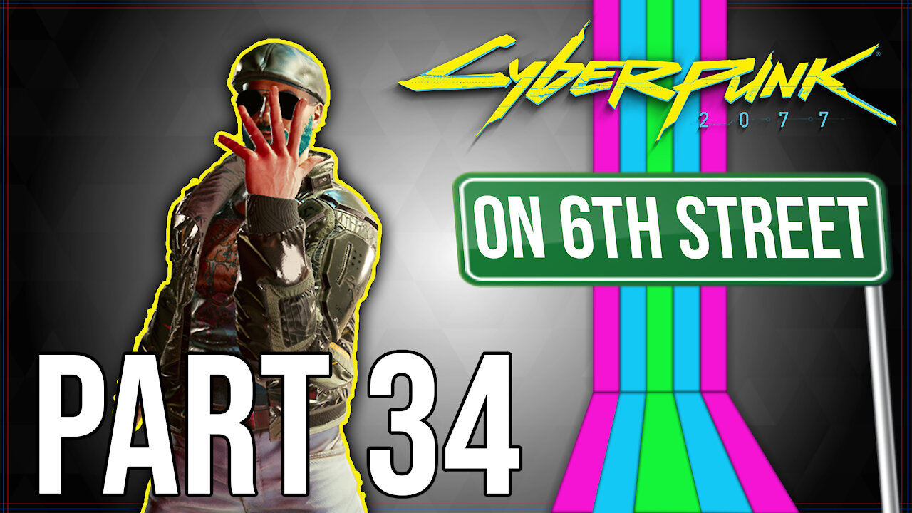 Cyberpunk 2077 on 6th Street Part 34