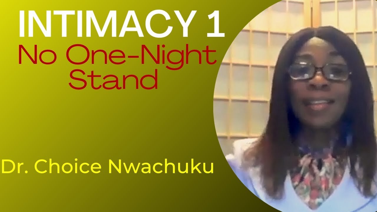 Intimacy 1: No One Night Stand | Dr. Choice Nwachuku