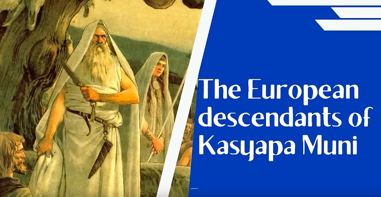 The European descendants of Kasyapa Muni (Vedic Hindu)