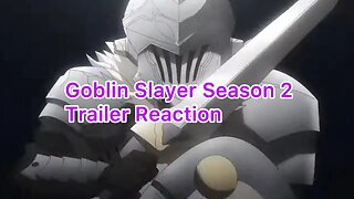GOBLIN SLAYER Season 2 Official Trailer Reaction