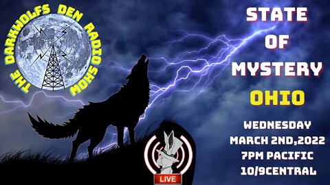🐺The DarkWolf's Den Radio Show🐺State Of Mystery : Ohio