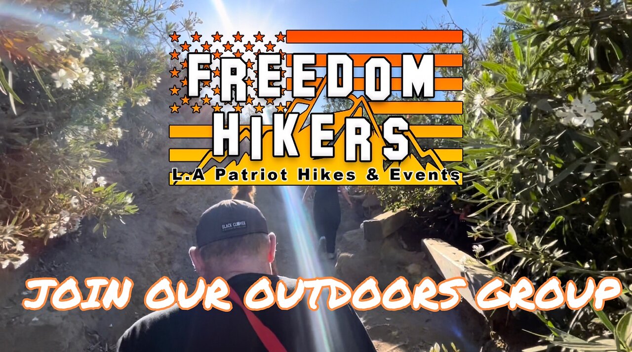 Join Freedom Hikers - LA Patriot Hikes & Events