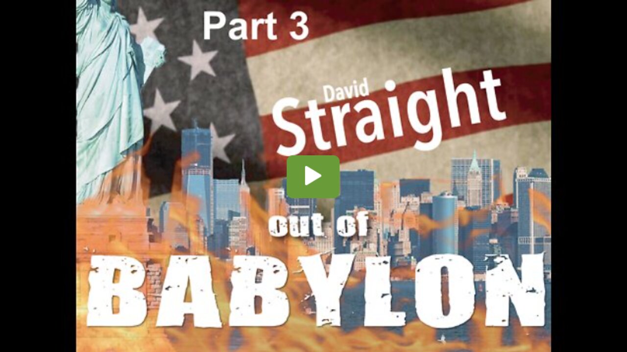 Out of Babylon with David Straight - Part 3