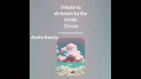 Andre Benda-Dream( Tribute to sh-boom by the Cords)