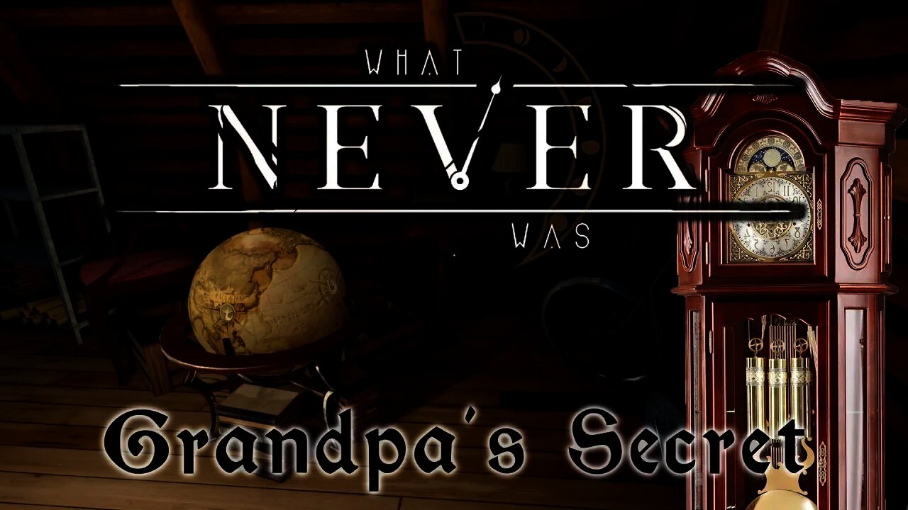 What Never Was - Grandpa's Secret