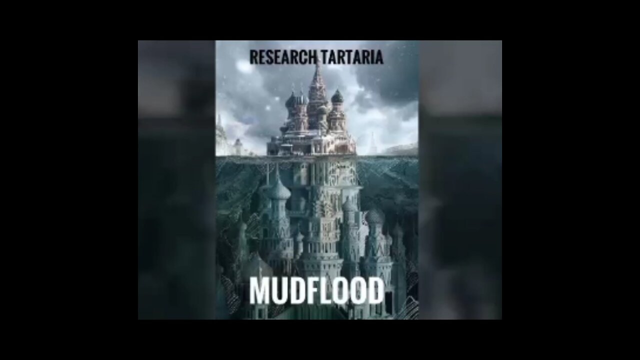 — TARTARIA UNCOVERED MUDFLOOD —