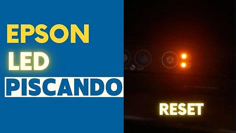 Epson Led piscando problema reservatório de tinta. reset