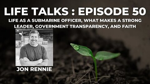 Life Talks Episode 50: Jon Rennie