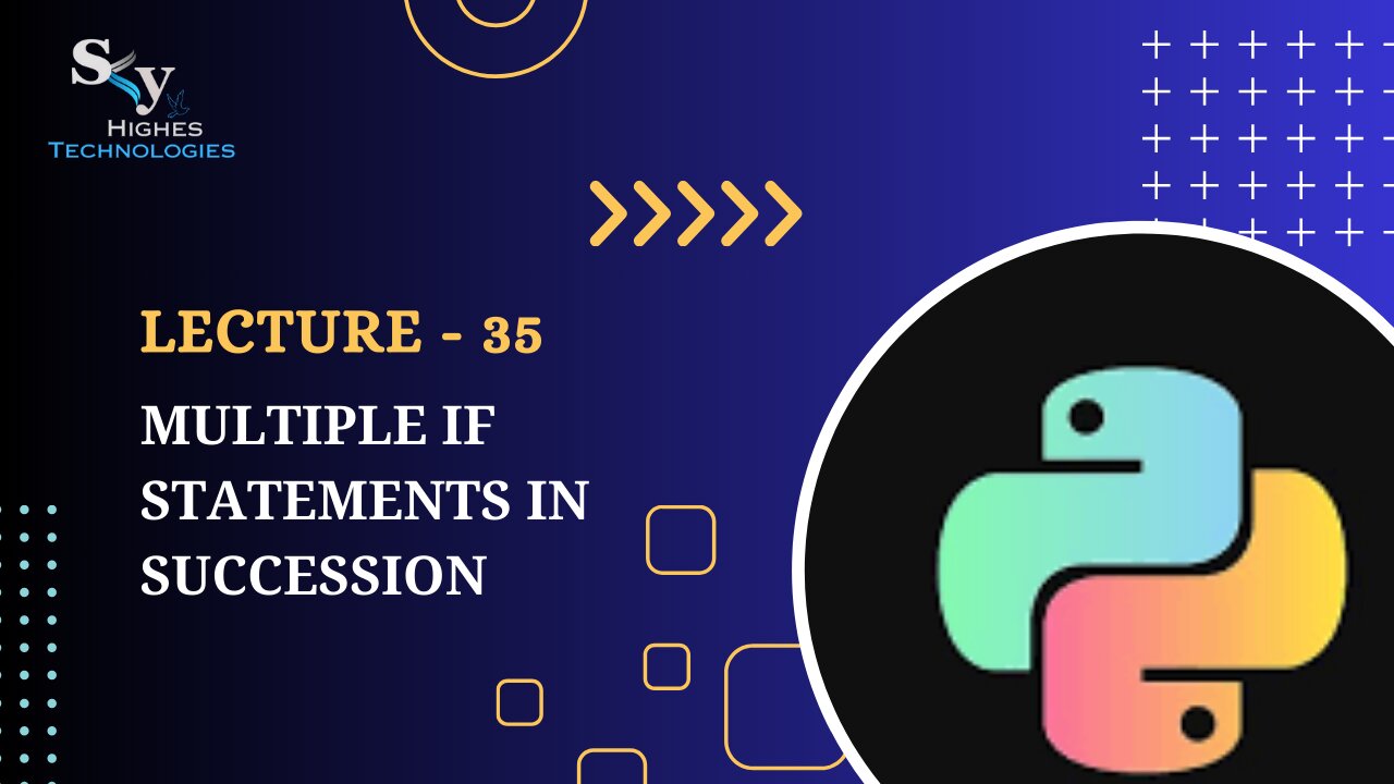 35. Multiple If Statements in Succession | Skyhighes | Python