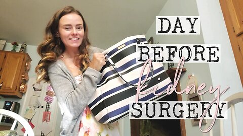 Day Before Kidney Surgery | Let's Talk IBD