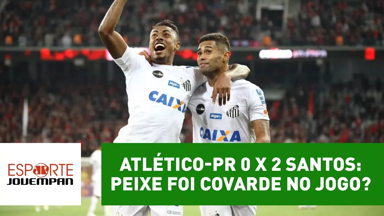 Atlético-PR 0 x 2 Santos: Peixe foi covarde no jogo?