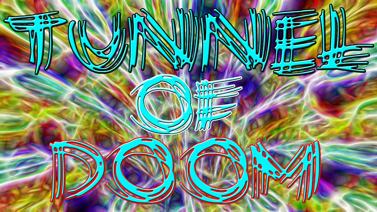 Fabric of the Universe: Tunnel of Doom