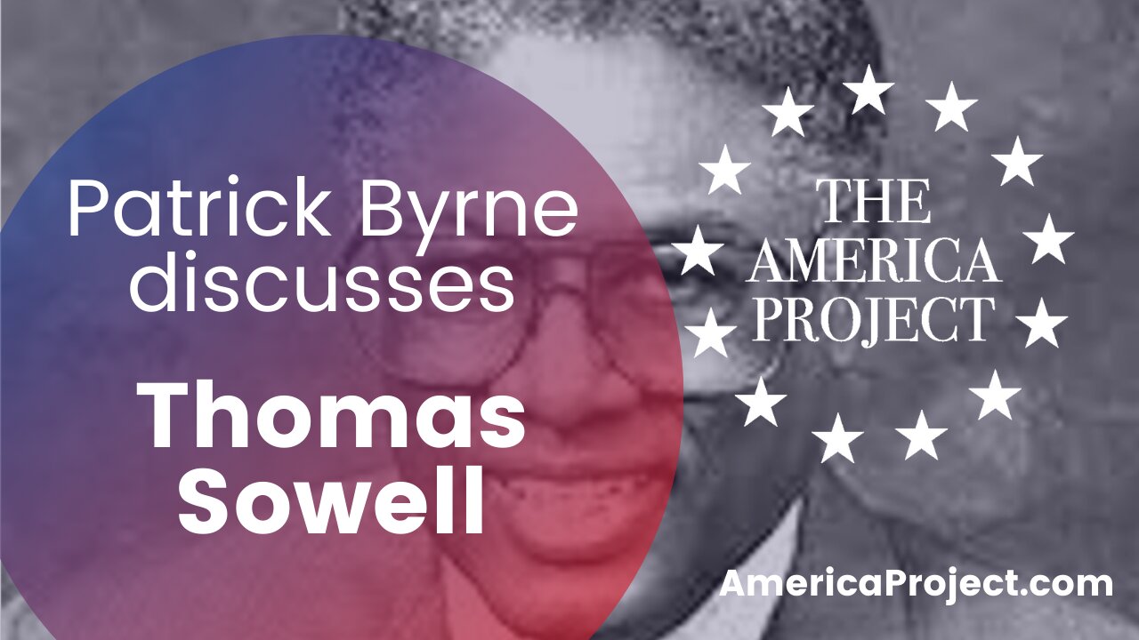 Patrick Byrne discusses writings of author Thomas Sowell
