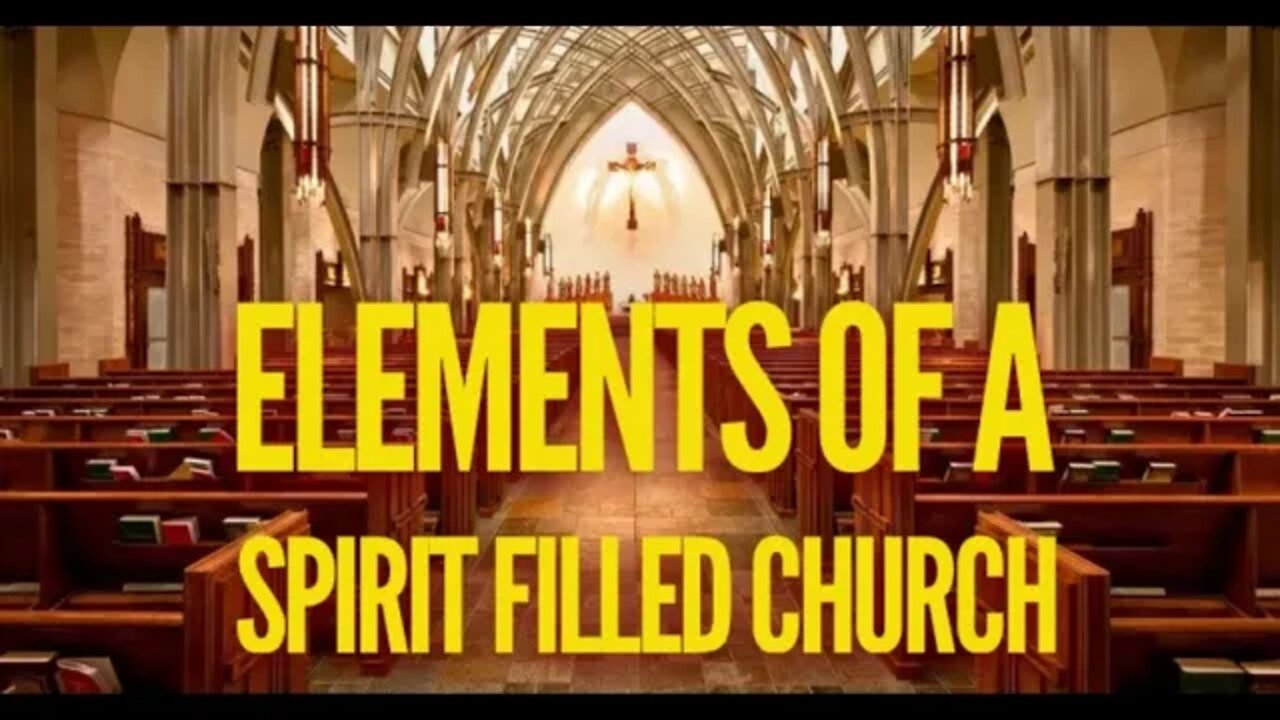 Elements of a Spirit-filled Church