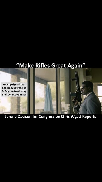 "Make Rifles Great Again" | Jerone Davison, candidate for Arizona's 4th Congressional District