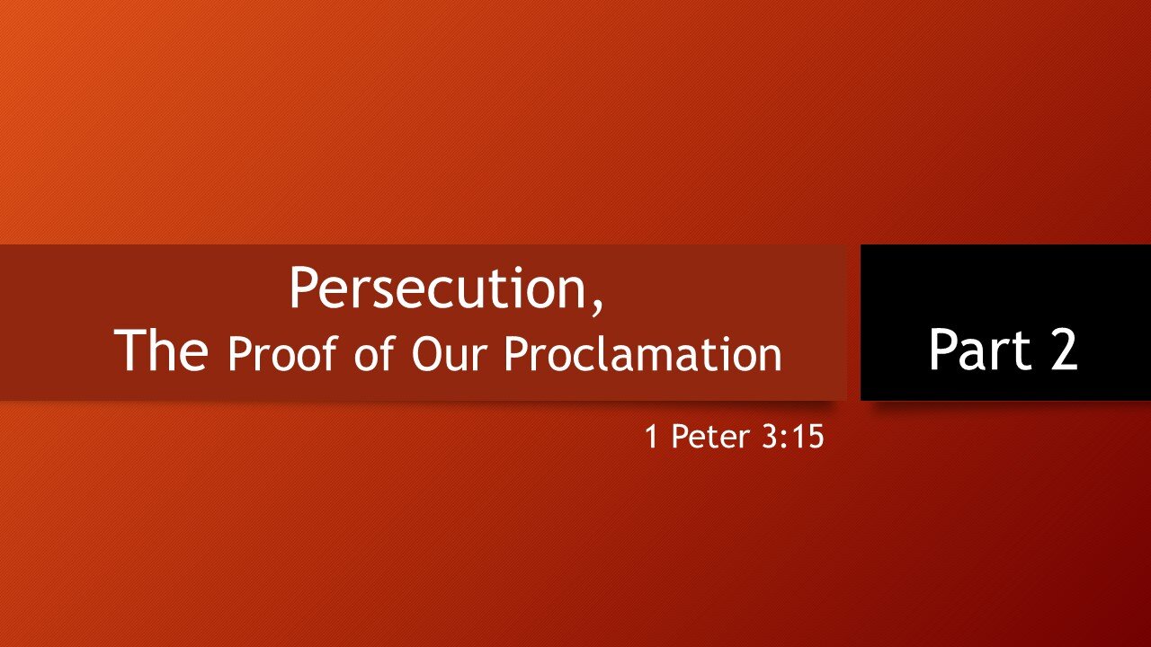 7@7 #52: Persecution, The Proof of Our Proclamation (Part 2)