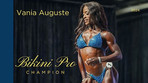 Unveiling Vania Auguste: IFBB Bikini Pro Story