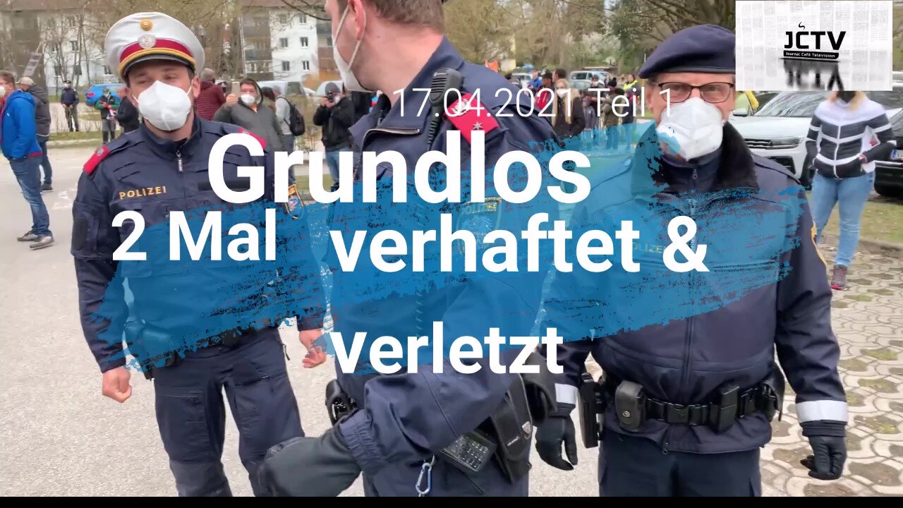 JCTV: Schärding steht auf - Kundgebung-Spaziergang & 1. Verhaftung 17.04.21 Teil 1