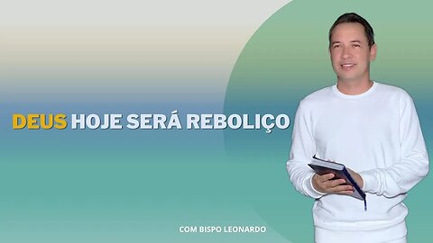 DEUS HOJE SERÁ REBOLIÇO #ORAÇÃO #DIVINASREVELAÇÕES