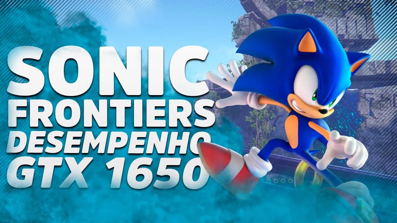 Sonic Frontiers - Bem otimizado na GTX 1650?