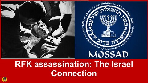 Robert Kennedy Assassination and the Israel Connection