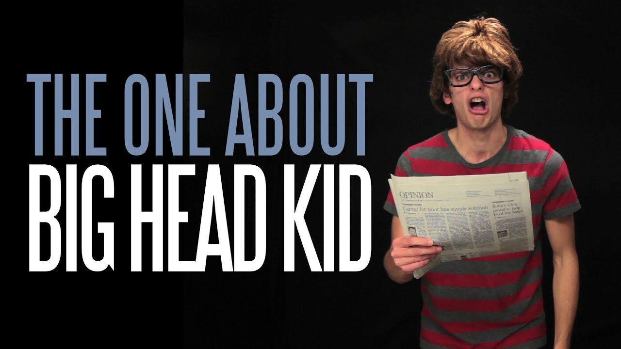 The One about Big Head Kid