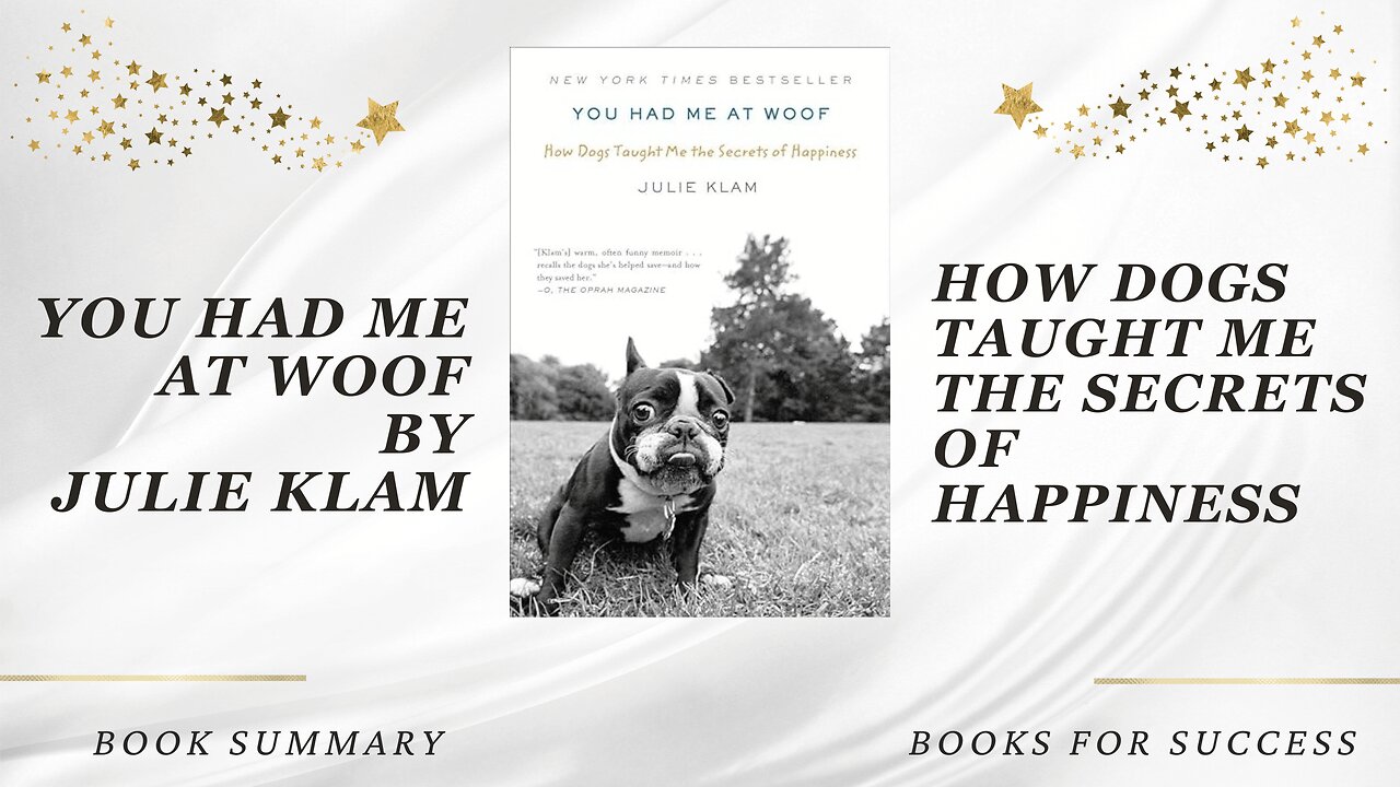 ‘You Had Me at Woof’ by Julie Klam. How Dogs Taught Me The Secrets of Happiness | Book Summary