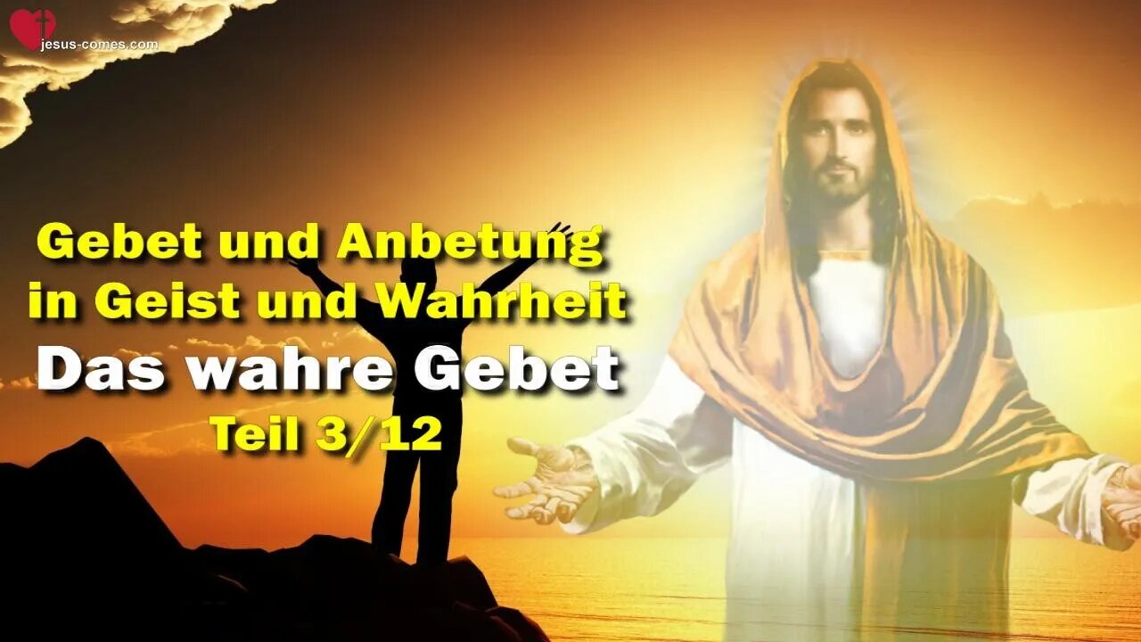 Das wahre Gebet und die 4 Aspekte des vollkommenen Gebets ❤️ Das Dritte Testament Kapitel 17-3/12