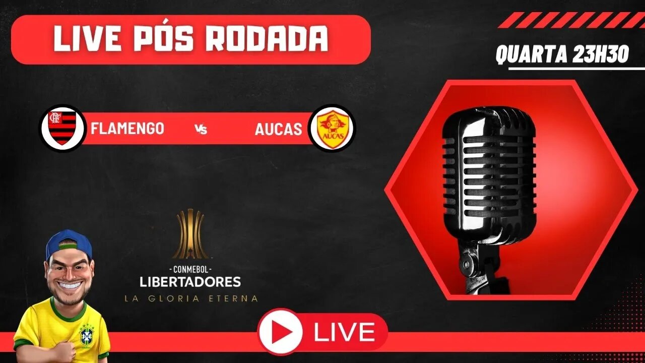 Live pós jogo - Flamengo x Aucas