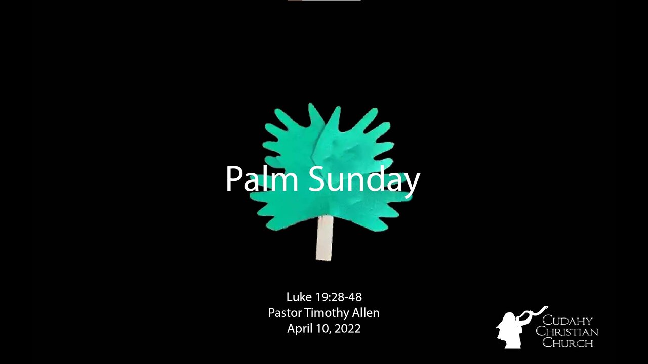 Palm Sunday Pastor Tim teaches on Luke 19:28-48