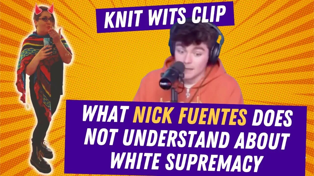 What Nick Fuentes DOES NOT Understand About White Supremacy, from FreshAndFit Podcast