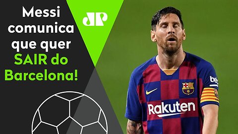 Por que MESSI quer SAIR do Barcelona? Saiba A REAL!