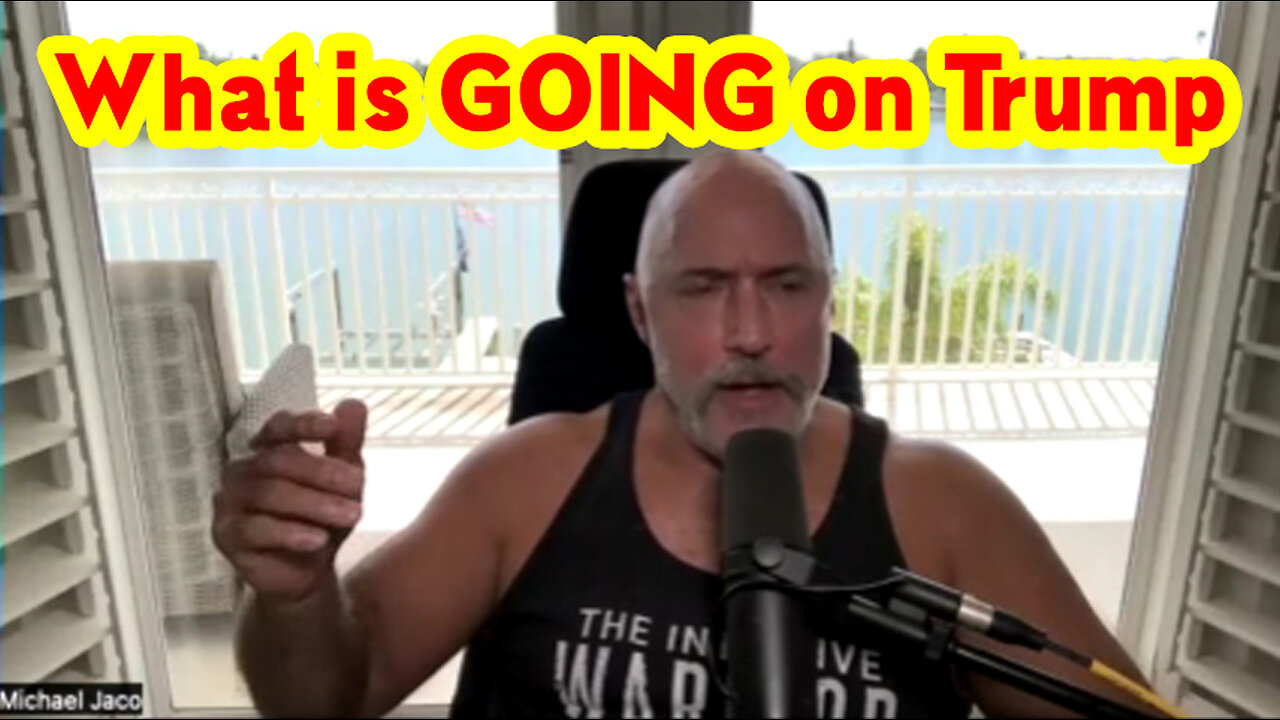 Michael Jaco HUGE "What is GOING on to TRUMP"