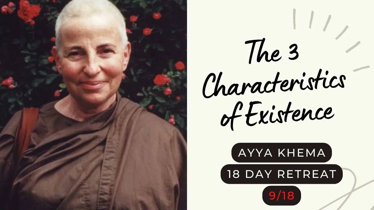 Ayya Khema I 3 Characteristics of Existence I 9/18 I 18 day retreat I 1996