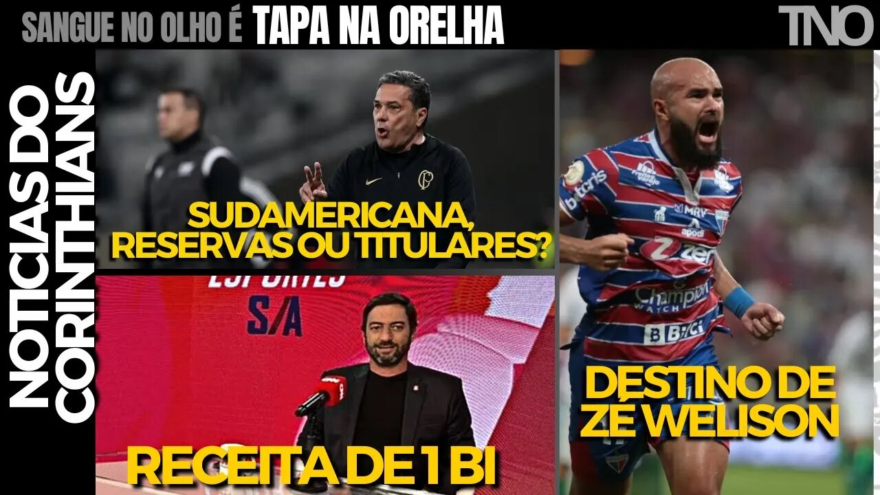 RECEITA DE 1BI E FUTEBOL DE B | RESERVAS OU TITULARES | ZÉ WELISON | SUDAMERICANA E BRASILEIRÃO