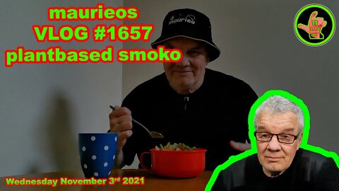 maurieos VLOG #1657 plantbased smoko