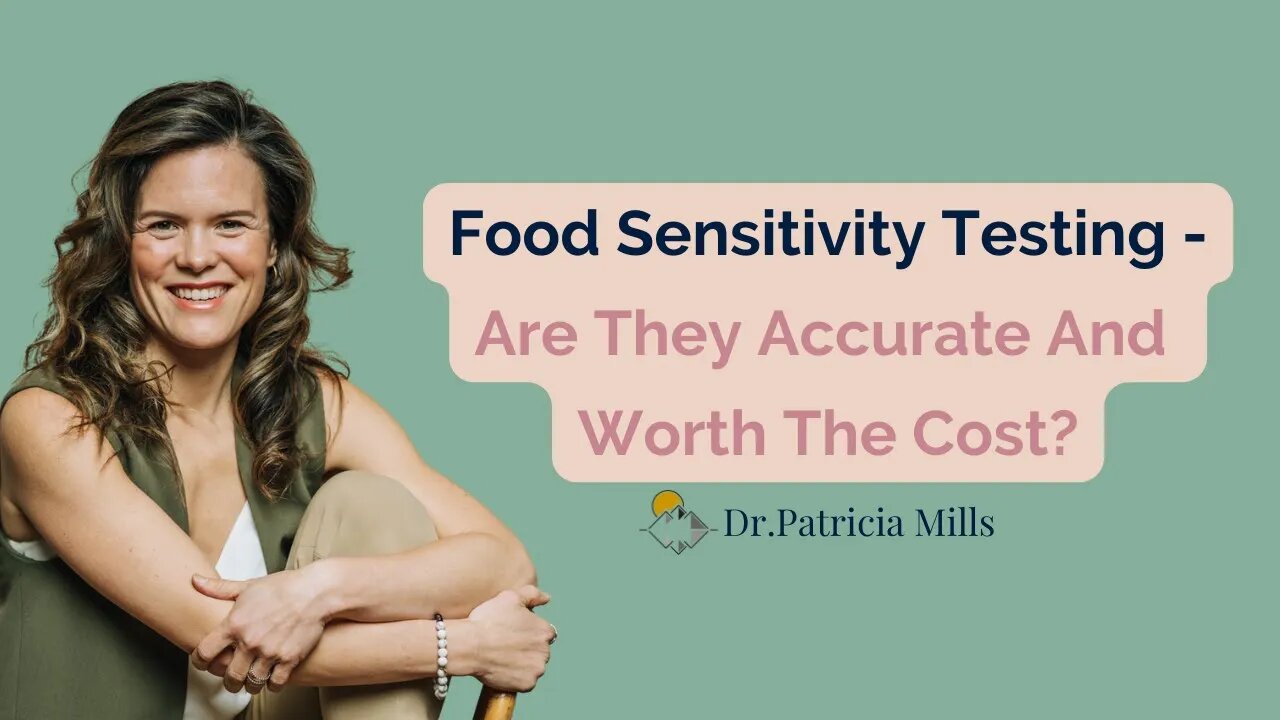 Food Sensitivity Testing - Are They Accurate And Worth The Cost? | Dr. Patricia Mills, MD