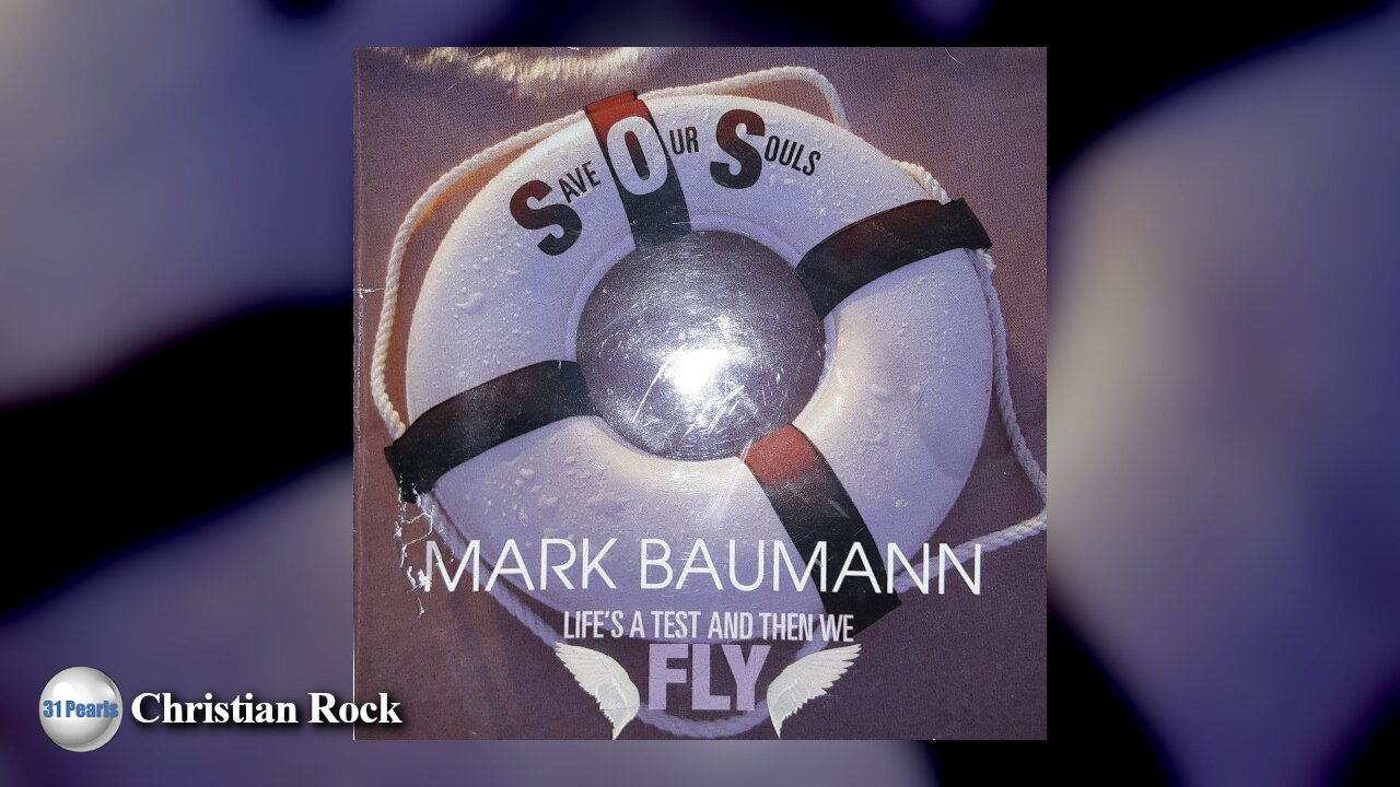 Mark Baumann - Life's a Test and Then We Fly - Full Album