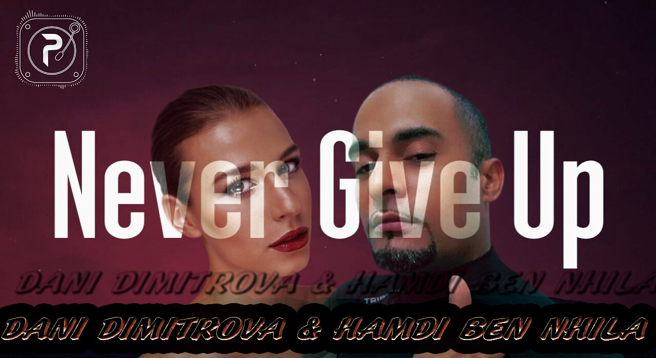 Never give up _By Hamdi B.N and Dani Dimitrova